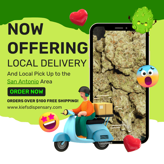 Now Offering Local Delivery & Pickup: Premium THCA & CBD Products in San Antonio at Kiefs Dispensary - Kiefs Dispensary