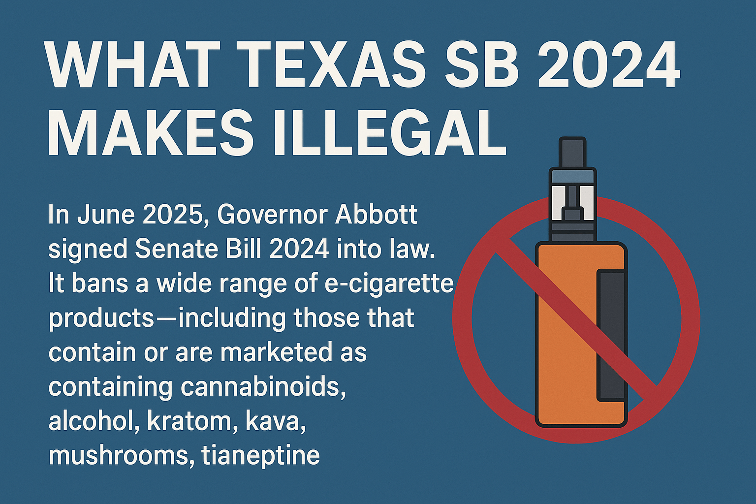 Texas SB 2024 Vape Ban: What It Means for Hemp & THCA Vapes in 2025 - Kiefs Dispensary
